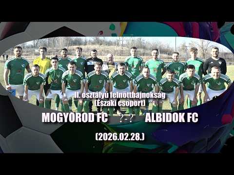 MOGYORÓD FC - ALBIDOK FC ÖSSZEFOGLALÓ (2026.02.28)