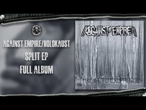 Against Empire/Holokaust - Split EP (Full Album)