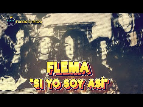 Flema "Si Yo Soy Así"