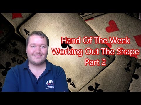 Working Out The Shape - Part 2 - Bridge Hand Of The Week