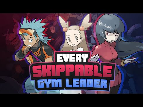 Every SKIPPABLE Pokemon GYM LEADER!