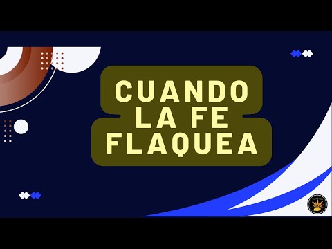 Cuando la Fe Flaquea