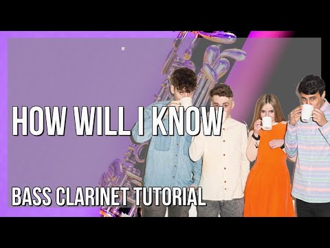 How to play How Will I Know by Whitney Houston & Clean Bandit on Bass Clarinet (Tutorial)