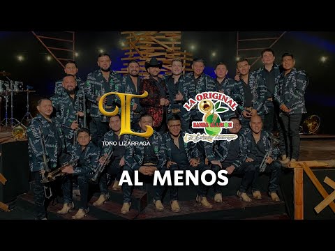 Toño Lizarraga Ft. La Original Banda El Limón - Al menos (Video Oficial)
