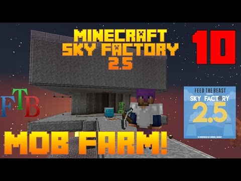 Mob Farm / Sky Factory 2.5 / FTB / Minecraft / Episode 10 / Tutorial