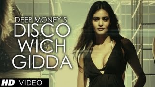 Deep Money Disco Wich Gidda Tera ft Ikka Full Video Song