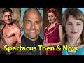 Spartacus Cast Then And Now 2021