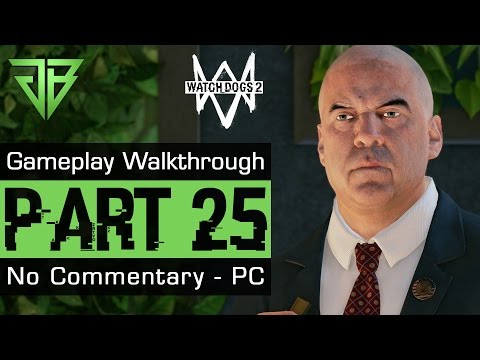 Watch Dogs 2 Gameplay Walkthrough Part 25 - No Commentary (PC)