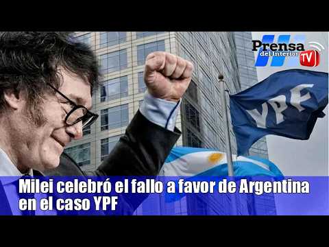 Milei celebra el fallo a favor de Argentina en el caso YPF