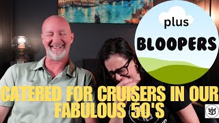 What’s Waiting for 50-Year-Olds on a Cruise Ship Plus BLOOPERS!
