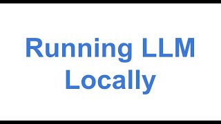 Running LLM Locally - August 25, 2023