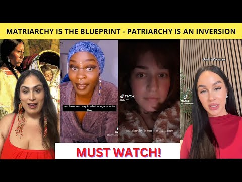 We Were Always Meant To Be Matriarchal - Patriarchy Is An Unnatural Inversion