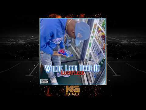 LuckyLeek [SNL Maifa] - Where Leek Been At [New 2022]