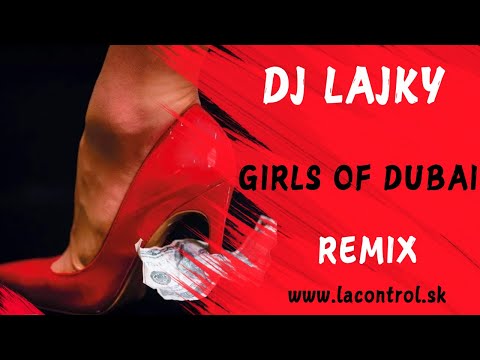 DJ Lajky - Girls from Dubai / TITULNÁ SKLADBA 🎵😆