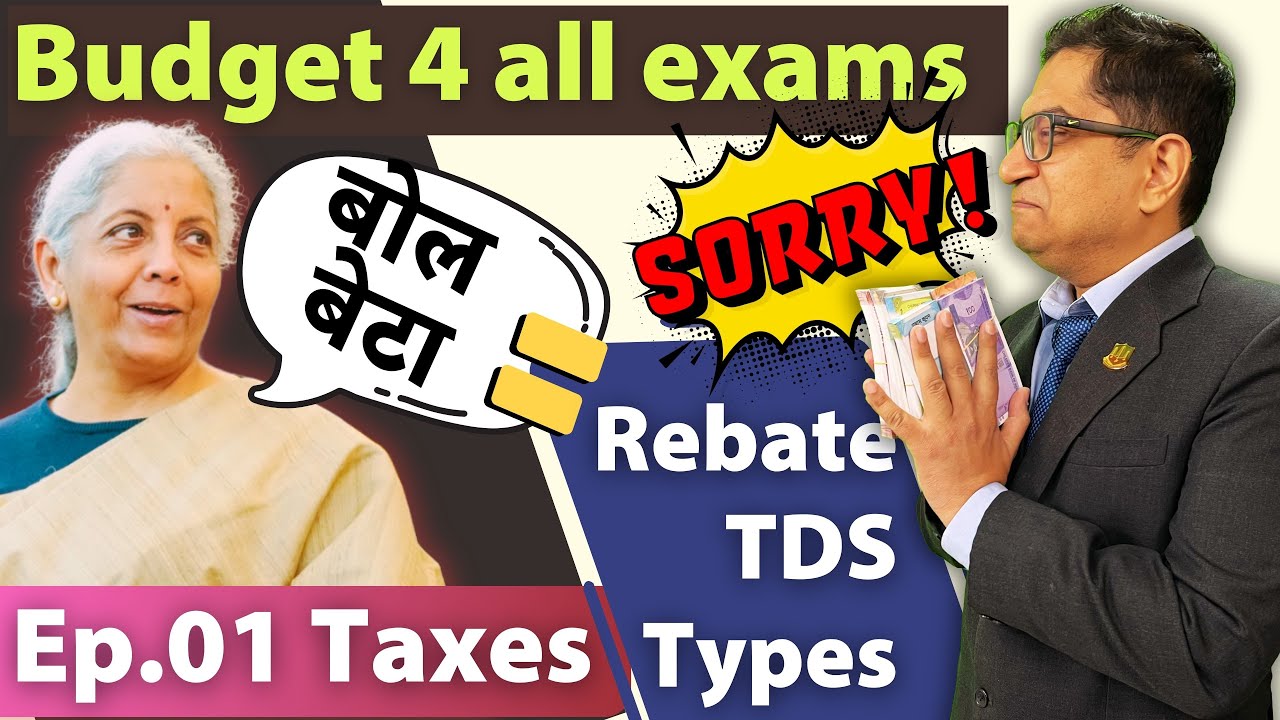 Budget 2025 for all Exam Ep.1 Taxes TDS, Rebate, Deduction, Revenue Forgone, Data Facts Simplified