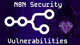 Several High-Severity n8n Vulnerabilities Found (Patch Now)
