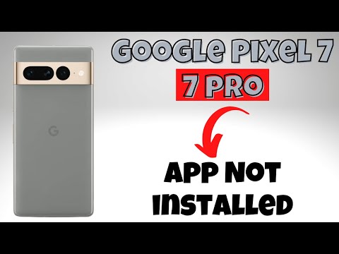 Google Pixel 7, Pro App Not installed || How to solve App not installed problem {Tutorial}