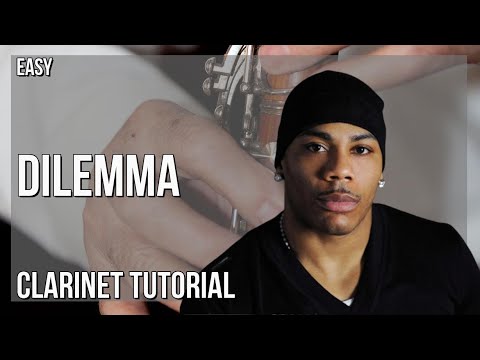 How to play Dilemma by Nelly ft Kelly Rowland on Clarinet (Tutorial)