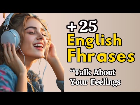 25 Emotional English Phrases to Talk About Your Feelings | Real Conversation Practice