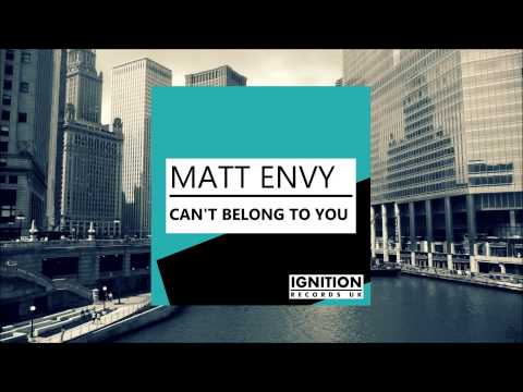 Matt Envy - Can't Belong To You [Club Mix]