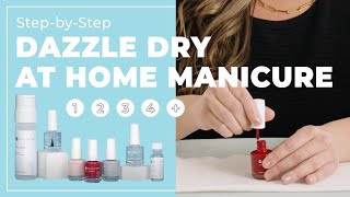 Step-by-Step At-Home Manicure with Dazzle Dry | Quick-Dry, Long-Lasting Nails