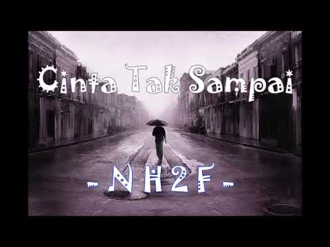 NH2F CINTA TAK SAMPAI