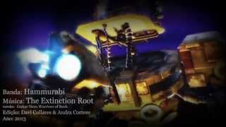 Extinction of Root - Hammurabi - Videoclipe