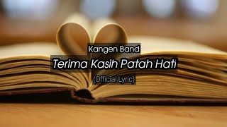 Download lagu Kangen Band - Terima kasih patah hati| ( Lyric) mp3