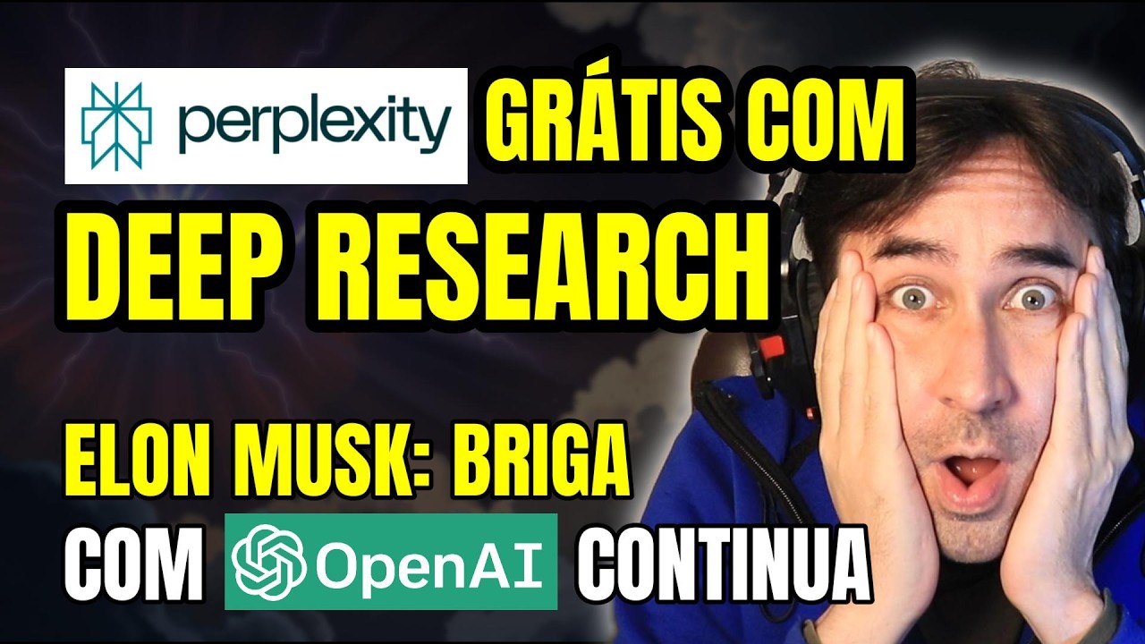 Deep Research Grátis Usando Perplexity Surpreende, Elon Musk Na Briga com OpenAI e Gemini Atualiza
