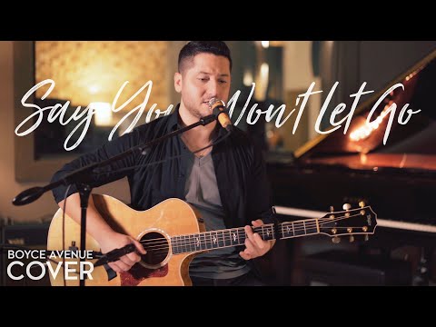 Say You Won't Let Go - James Arthur (Boyce Avenue acoustic cover) on Spotify & Apple