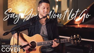 Say You Won't Let Go - James Arthur (Boyce Avenue acoustic cover) on Spotify & iTunes