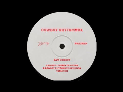 PREMIERE: Cowboy Rhythmbox - 6AM Cowboy (Sharif Laffrey Deviation) [Phantasy]