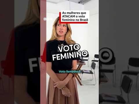 As mulheres que atacam o voto feminino no Brasil