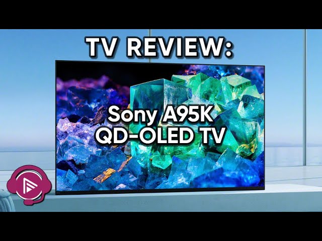 Sony A95K (BRAVIA XR-55A95K) QD-OLED TV Review | AVForums