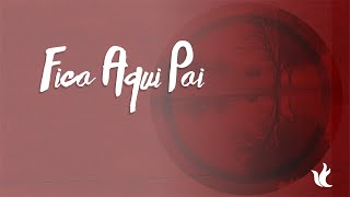 Fica Aqui Pai Music Video