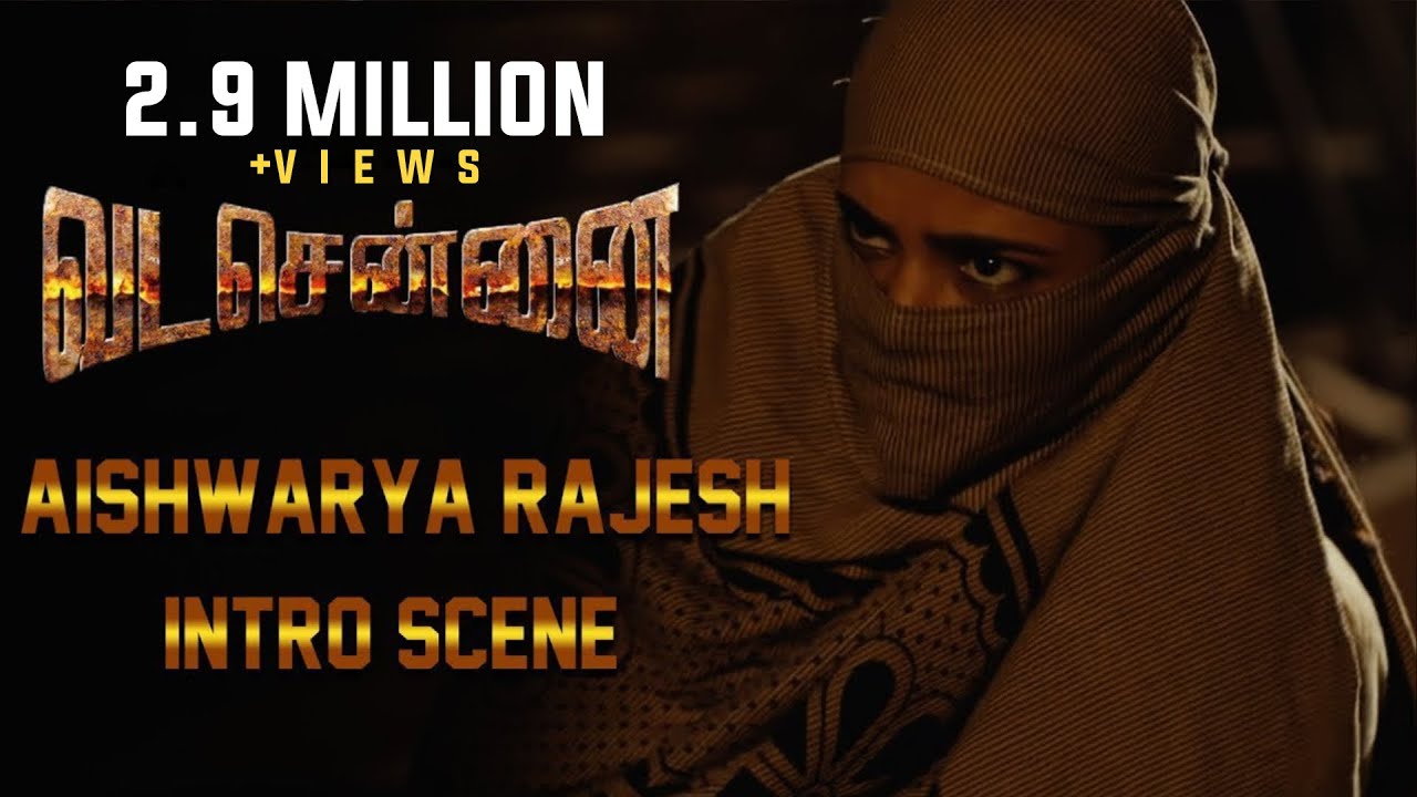 Vada Chennai — Aishwarya Rajesh Intro Scene