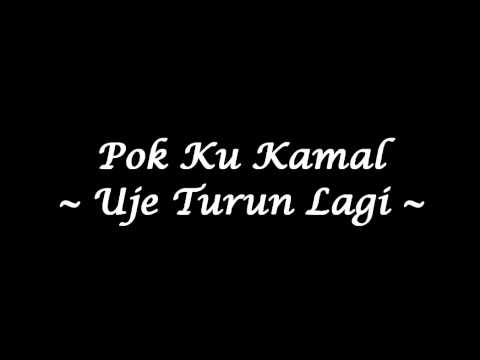 Pok Ku Kamal - Uje Turun Lagi (High Quality)