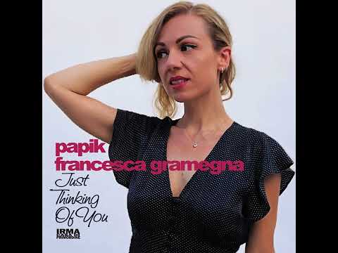 Papik + Francesca Gramegna "Just Thinking Of You" [AcidJazz | NuJazz]