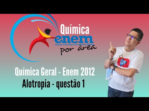 QUÍMICA GERAL- ALOTROPIA- questão 1- Enem 2012