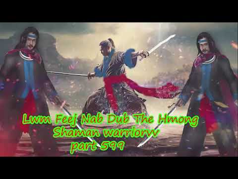 Lwm Feej Nab Dub The Hmong  Warrior Legendary  Story Part 599 - 2/12/2023