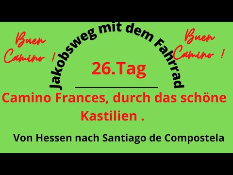Jakobsweg mit dem Fahrrad/ 26.Tag/ Camino Frances/ Das schöne Kastilien