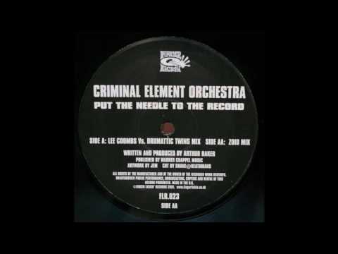 Criminal Element Orchestra - Put The Needle To The Record (Zoid Mix)