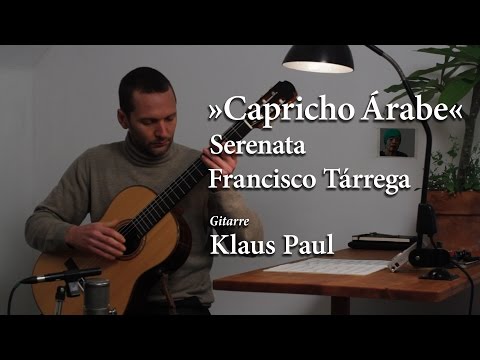 Francisco Tarrega: Capricho Arabe; Classical Guitar: Klaus Paul / 432Hz