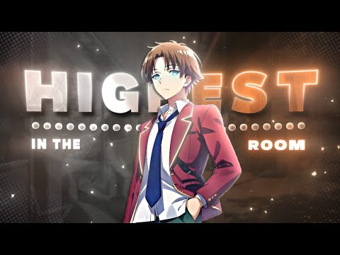 Ayanokoji- Highest In The Room [Edit/AMV] 4K!