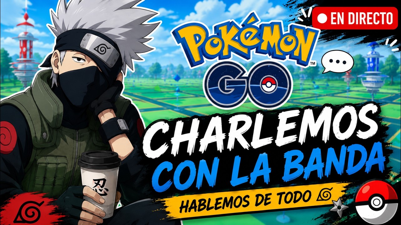 🚨ESTAMOS DE VUELTAAAAA🚨HABLEMOS UN RATO EN DIRECTO POKEMON GO