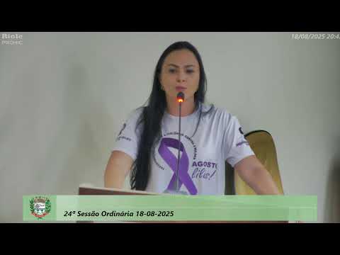 24ª SESSÃO ORDINÁRIA 18-08-2025