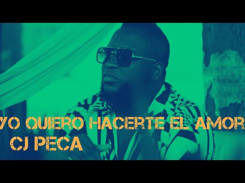 Cj Peca - Yo quiero hacerte el amor (Audio)