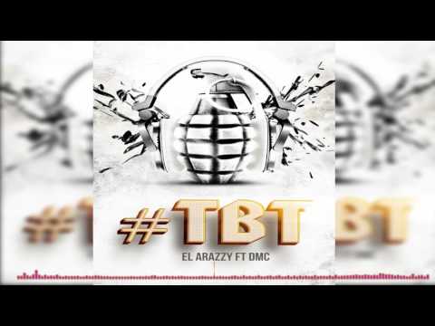 EL ARAZZY X DMC -#TBT(AUDIO)