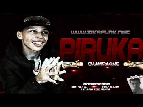 Mc Piruka - Champagne ♪ Lançamento 2013 (Video Oficial)