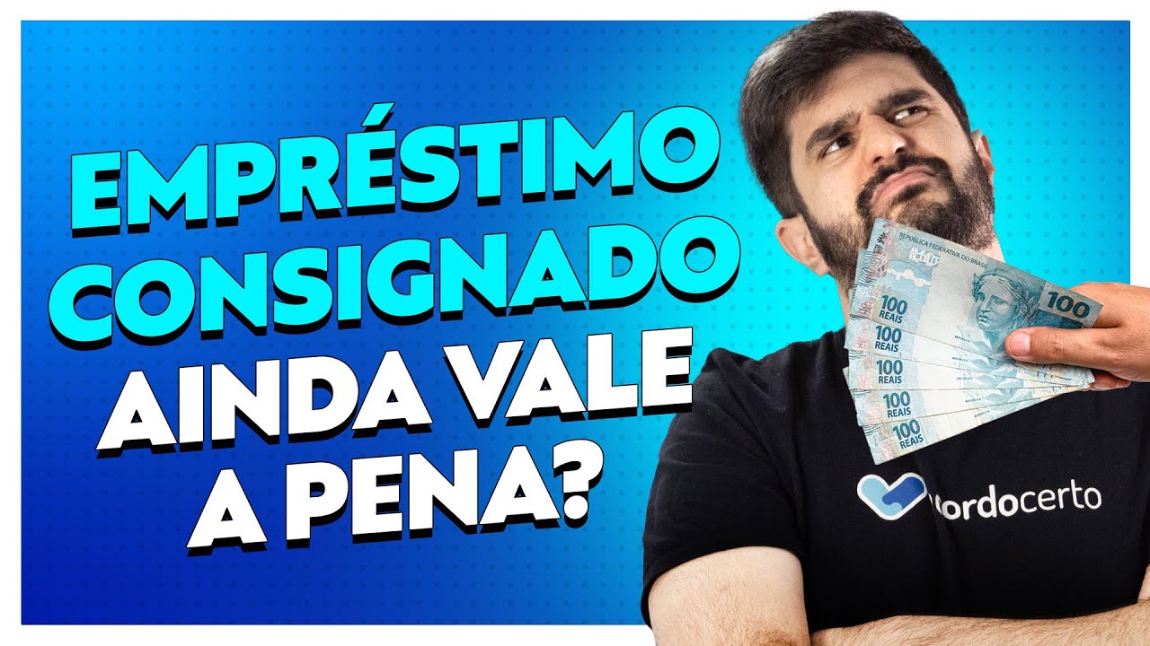 Empréstimo Consignado Vale a Pena? Prós e Contras do Empréstimo Consignado - Acordo Certo